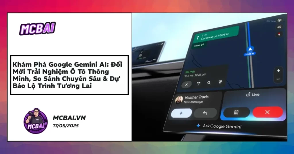 Giao diện Google Gemini AI tích hợp Android Auto hỗ trợ lái xe an toàn, cá nhân hóa trải nghiệm