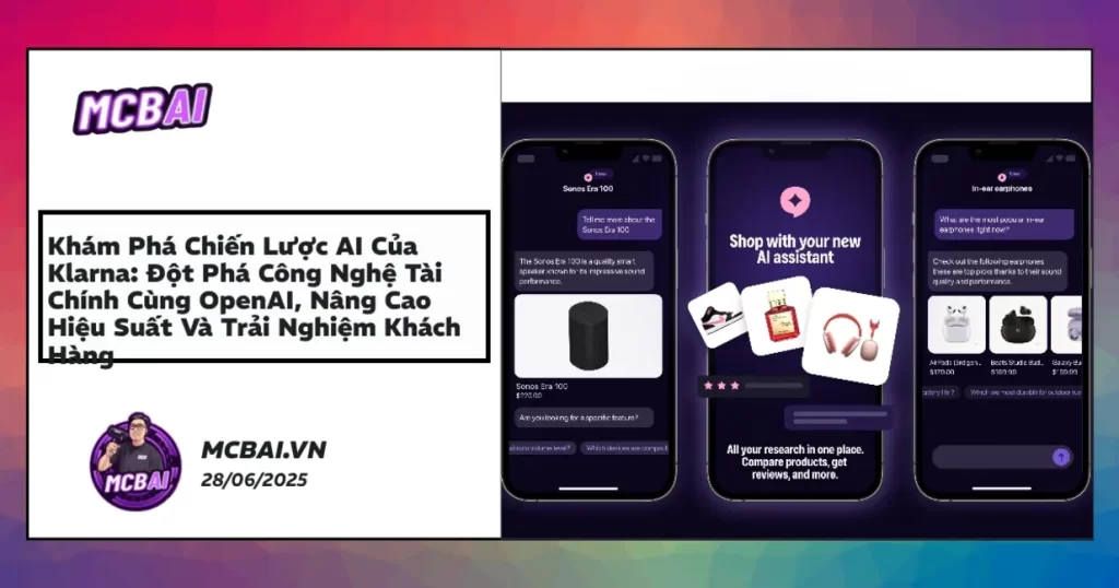 Klarna tích hợp AI đa ngôn ngữ OpenAI tự động hóa dịch vụ khách hàng tài chính