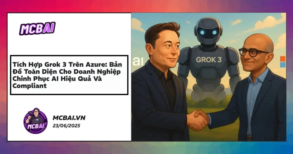 Sơ đồ tích hợp Grok 3 trên Microsoft Azure cho AI doanh nghiệp bảo mật và compliance, kiến trúc cloud-native.
